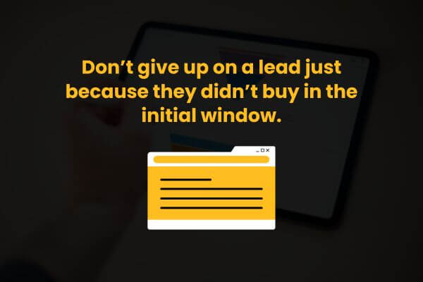 dont-give-up-on-a-lead-just-because-they-didnt-buy-in-the-initial-window